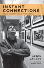 Instant Connections: Essays and Interviews on Photography