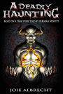 A Deadly Haunting: Based on a True Story