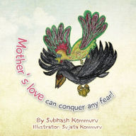 Title: Mother's Love Can Conquer Any Fear!, Author: Subhash Kommuru