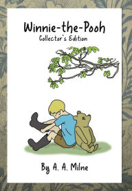 Title: Winnie-the-Pooh: Collector's Edition, Author: A. A. Milne