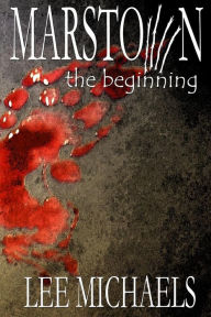 Title: Marstown: the beginning, Author: Lee Michaels