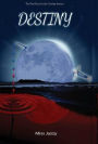 Destiny: First Novel of the Destiny Series