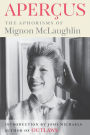 Apercus: The Aphorisms of Mignon McLaughlin