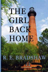 Title: The Girl Back Home, Author: R E Bradshaw