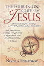 The Four in One Gospel of Jesus: The story of the life of our Lord and Savior Jesus Christ as it is written in the Gospels according to MATTHEW, MARK, LUKE AND JOHN professionally integrated and diligently blended in chronological order.