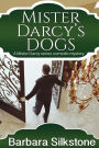Mister Darcy's Dog: Pride and Prejudice Contemporary Novella