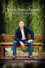 Words From a Friend: A Daily Guide to a Purposeful Life
