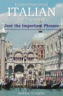 Conversational Italian for Travelers: Just the Important Phrases
