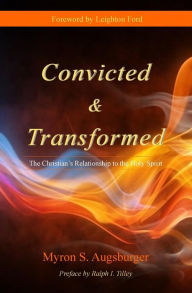 Title: Convicted & Transformed: The Christian's Relationship to the Holy Spirit, Author: Leighton Ford
