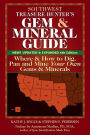 Southwest Treasure Hunter's Gem and Mineral Guide (6th Edition): Where and How to Dig, Pan and Mine Your Own Gems and Minerals