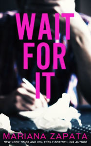 Title: Wait For It, Author: Mariana Zapata