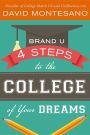 BRAND U: 4 Steps to the College of Your Dreams