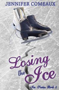 Title: Losing the Ice, Author: Jennifer Comeaux