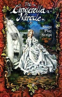 The Cinderella Miracle: Stage Play Script