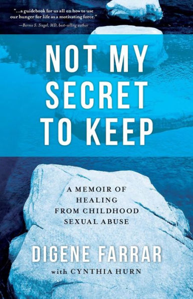 Not My Secret to Keep: A Memoir of Healing from Childhood Sexual Abuse