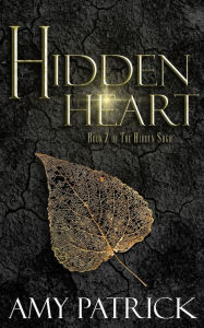 Title: Hidden Heart: Book 2 of the Hidden Saga, Author: Amy Patrick