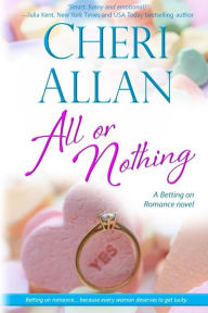 Title: All or Nothing (Betting on Romance Series #3), Author: Cheri Allan