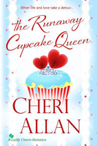 Title: The Runaway Cupcake Queen, Author: Cheri Allan