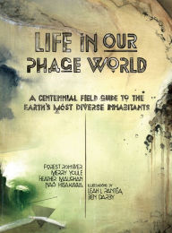 Title: Life in Our Phage World, Author: Forest Rohwer