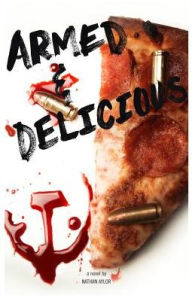 Title: Armed & Delicious, Author: Nathan Aylor