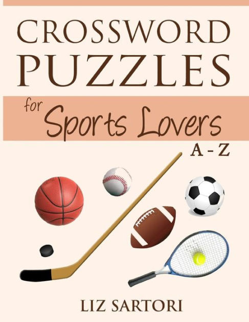 Crossword Puzzles For Sports Lovers A To Z By Liz Sartori Paperback