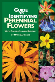 Title: Guide to Identifying Perennial Flowers, Author: Mark Zampardo