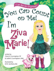 Title: You Can Count On Me! I'm Ziva Marie!, Author: Judith E Cunningham Med
