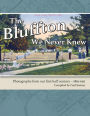 The Bluffton We Never Knew: Photographs from our first half century: 1861-1911