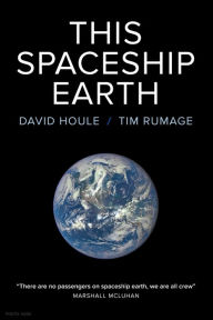 Title: This Spaceship Earth, Author: David Houle