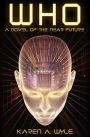 Who: A Novel of the Near Future