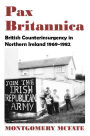 Pax Britannica: British Counterinsurgency In Northern Ireland, 1969-1982