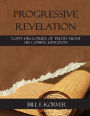 PROGRESSIVE REVELATION: God's disclosure of truth about His coming kingdom
