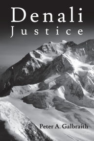 Title: Denali Justice, Author: Peter A Galbraith