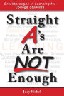 Straight A's Are NOT Enough