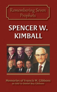 Title: Spencer W. Kimball, Author: Francis M Gibbons