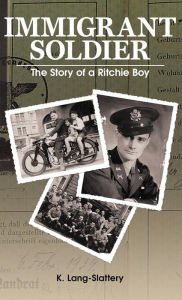 Title: Immigrant Soldier: The Story of a Ritchie Boy, Author: Kathryn Lang-Slattery