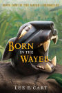 Born in the Wayeb: Book One of The Mayan Chronicles