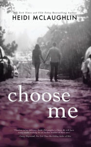 Title: Choose Me, Author: Heidi McLaughlin