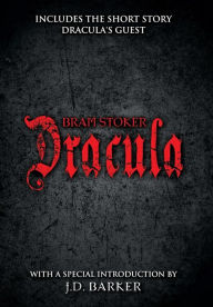 Title: Dracula: Includes the short story Dracula's Guest and a special introduction by J.D. Barker, Author: Bram Stoker