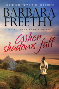 Title: When Shadows Fall (Callaways Series #7), Author: Barbara Freethy