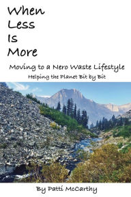 Title: Nero Waste: Moving to a Nero Waste Lifestyle, Author: Patti McCarthy