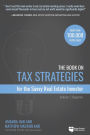 The Book on Tax Strategies for the Savvy Real Estate Investor: Powerful techniques anyone can use to deduct more, invest smarter, and pay far less to the IRS!