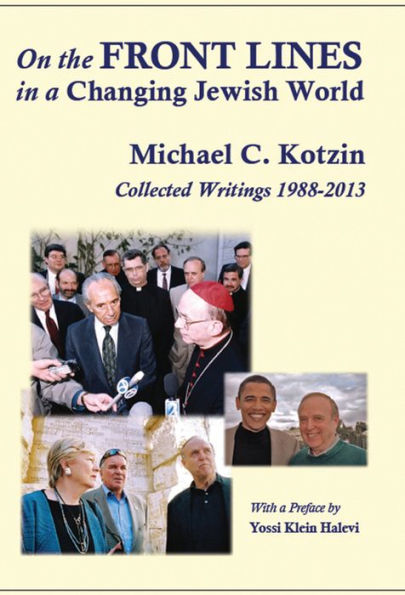 On the front lines in a changing Jewish world: collected writings, 1988-2013