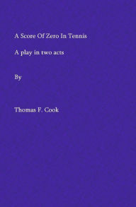 Title: A Score Of Zero In Tennis, Author: Thomas Cook