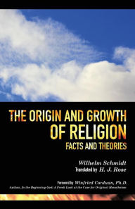 Title: The Origin and Growth of Religion, Author: Wilhelm Schmidt