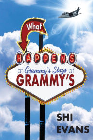 Title: What Happens at Grammy's Stays at Grammy's, Author: Shi Evans