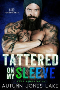 Tattered on My Sleeve (Lost Kings MC Series #4)