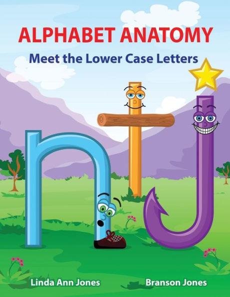 Alphabet Anatomy: Meet the Lower Case Letters