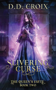 Title: Slivering Curse, Author: Deanna Cameron