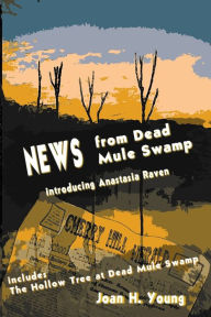 Title: News from Dead Mule Swamp, Author: Joan H. Young